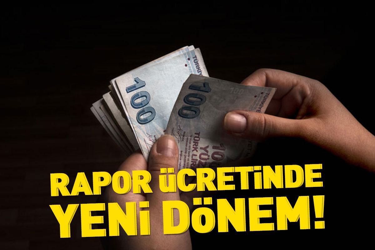 Genelge yayımlandı! Rapor ücretinde yeni dönem...