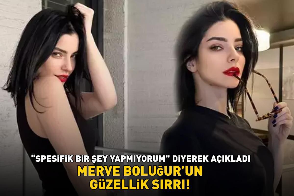 Acemi Cadı'nın yıldızı Merve Boluğur'un güzellik sırrı! ‘Spesifik bir şey yapmıyorum' diyerek açıkladı!