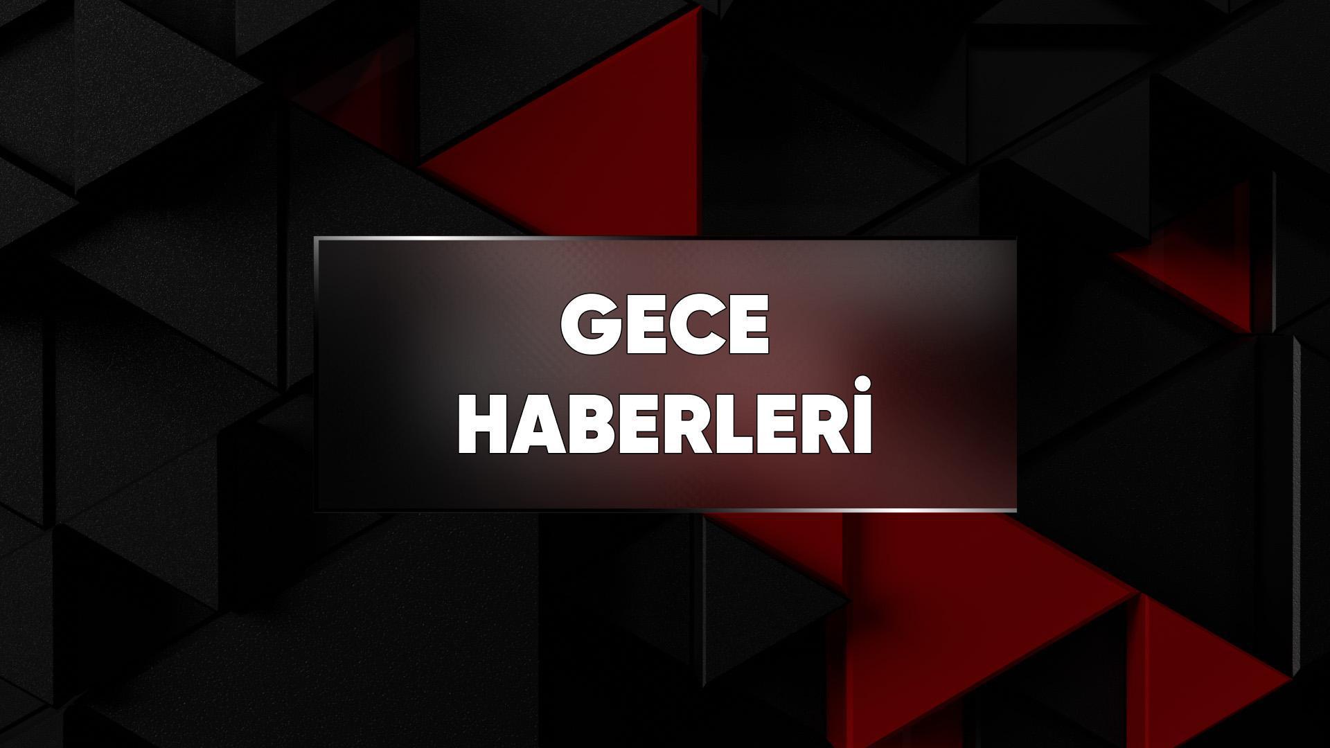 Gece Haberleri