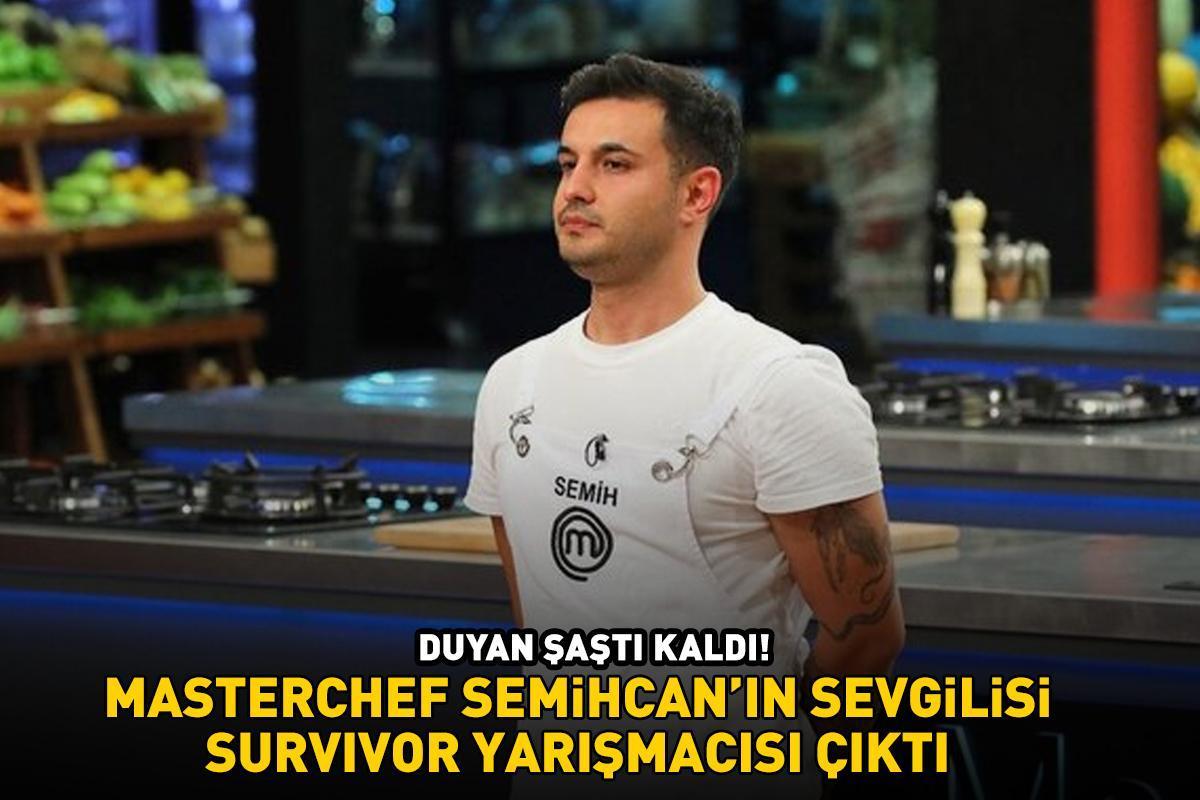 DUYAN ŞAŞTI KALDI! MasterChef Semihcan’ın sevgilisi Survivor yarışmacısı çıktı