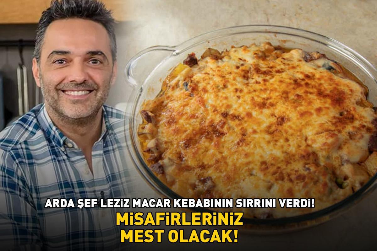 Misafirleriniz mest olacak! Arda Şef leziz Macar kebabının sırrını verdi! 15 – 20 dakika pişiyor