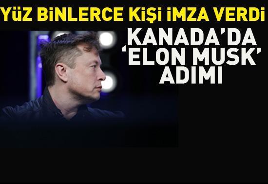 Yüz binlerce kişi imza verdi Kanadada Elon Musk adımı