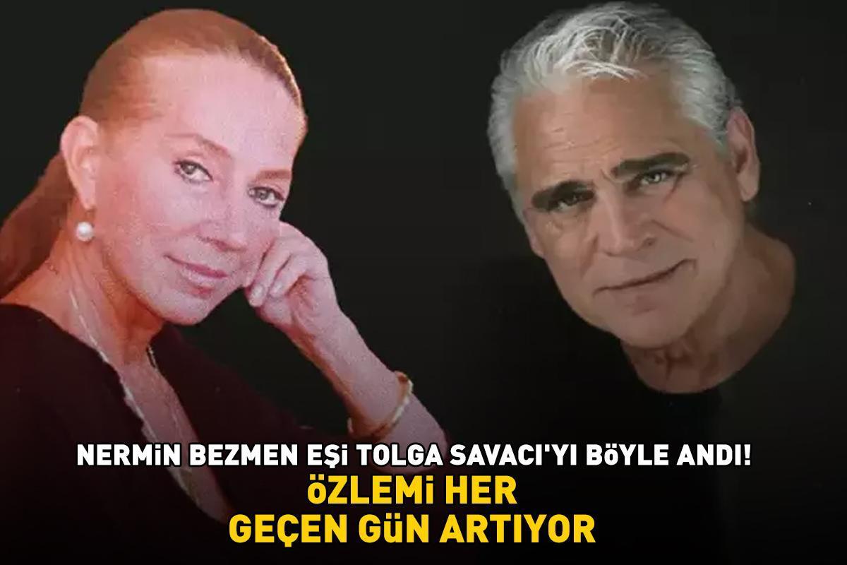 Geçtiğimiz yıl hayatını kaybetmişti! Nermin Bezmen eşi Tolga Savacı'yı bu sözlerle andı!