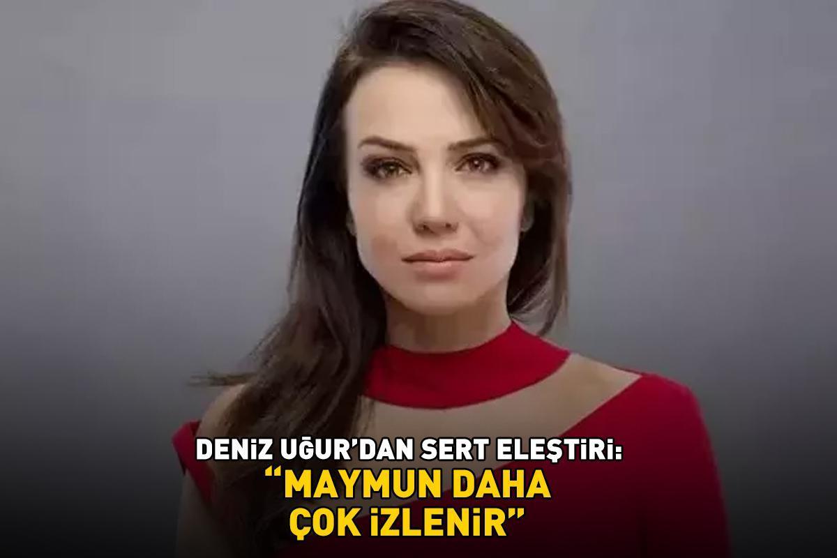 Adını Feriha Koydum'un Sanem'iydi! Deniz Uğur’dan sert eleştiri: ‘Maymun daha çok izlenir!’