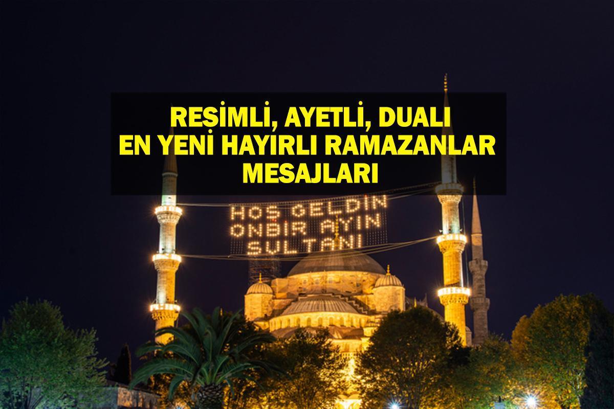 EN YENİ HAYIRLI RAMAZANLAR MESAJLARI 2025! Hoş geldin Ramazan temalı, uzun, kısa, resimli Ramazan mesajları ve sözleri