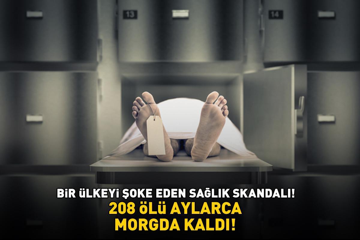 Bir ülkeyi şoke eden sağlık skandalı! 208 ölü aylarca morgda kaldı: 'KOKUDAN YAKLAŞILMIYOR!'