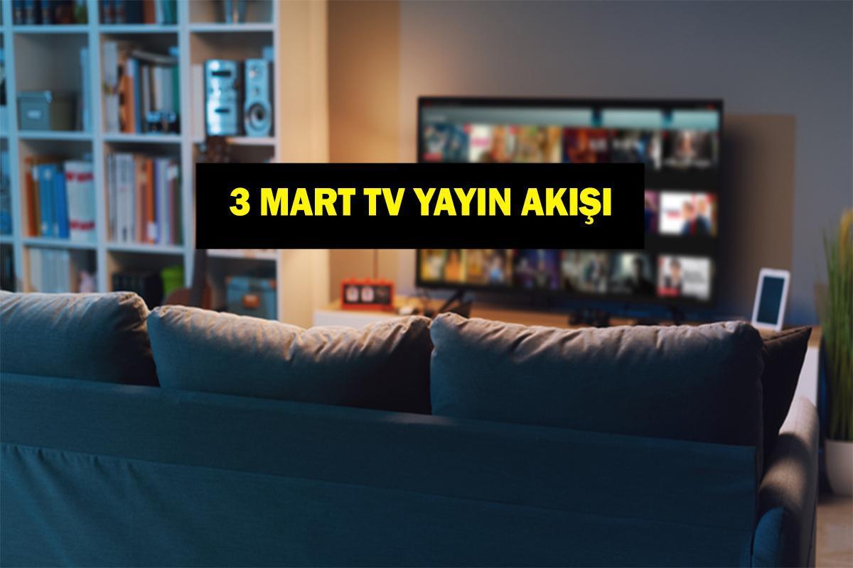 3 MART YAYIN AKIŞI: Bugün televizyonda ne var? Bu akşam hangi dizler var? 3 Mart tv yayın akışı listesi