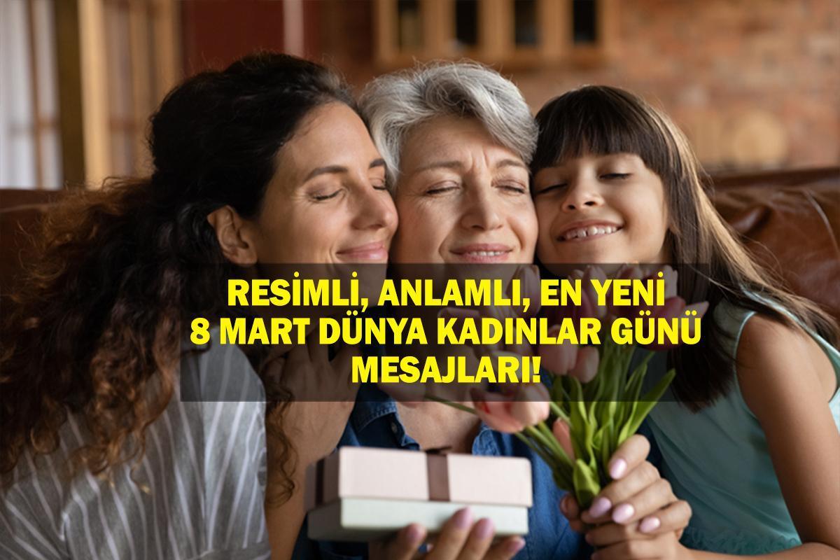 8 MART DÜNYA KADINLAR GÜNÜ MESAJLARI: Resimli, Anlamlı, Sevgiliye, Eşe, Arkadaşa, Kız Çocuğa Göndermelik En Güzel 8 Mart Dünya Kadınlar Günü Mesajlar