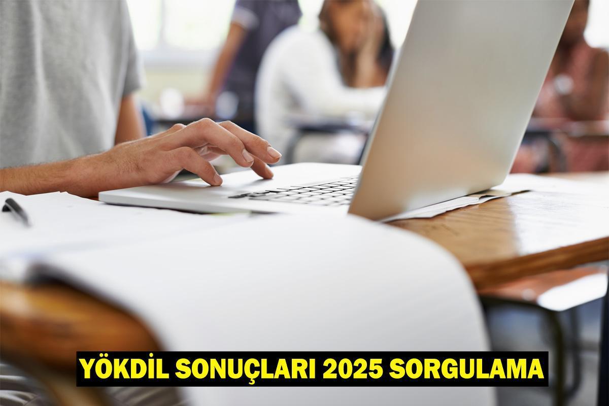 YÖKDİL SONUÇ SORGULAMA 2025: ÖSYM YÖKDİL sonuçları nasıl, nereden sorgulanır?