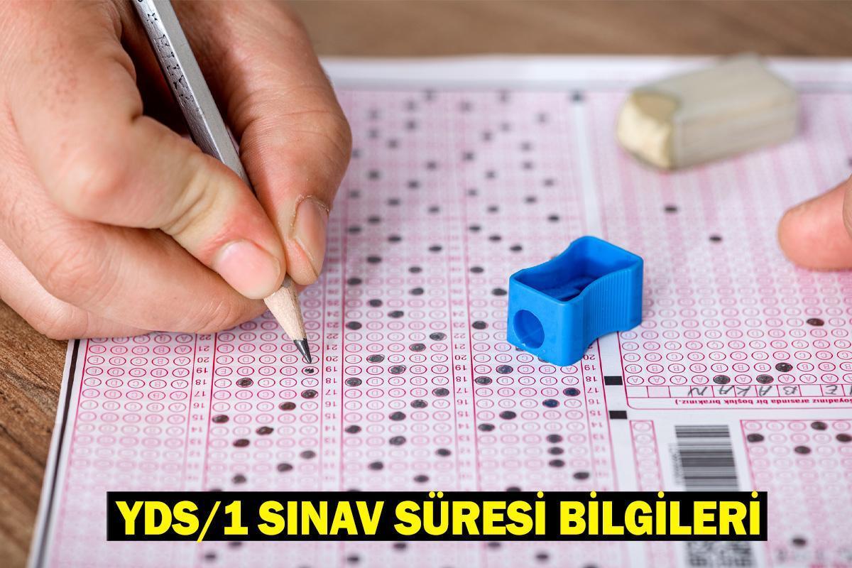 YDS/1 SINAV SÜRESİ BİLGİLERİ: YDS 1 ne zaman yapılacak, saat kaçta başlayacak?