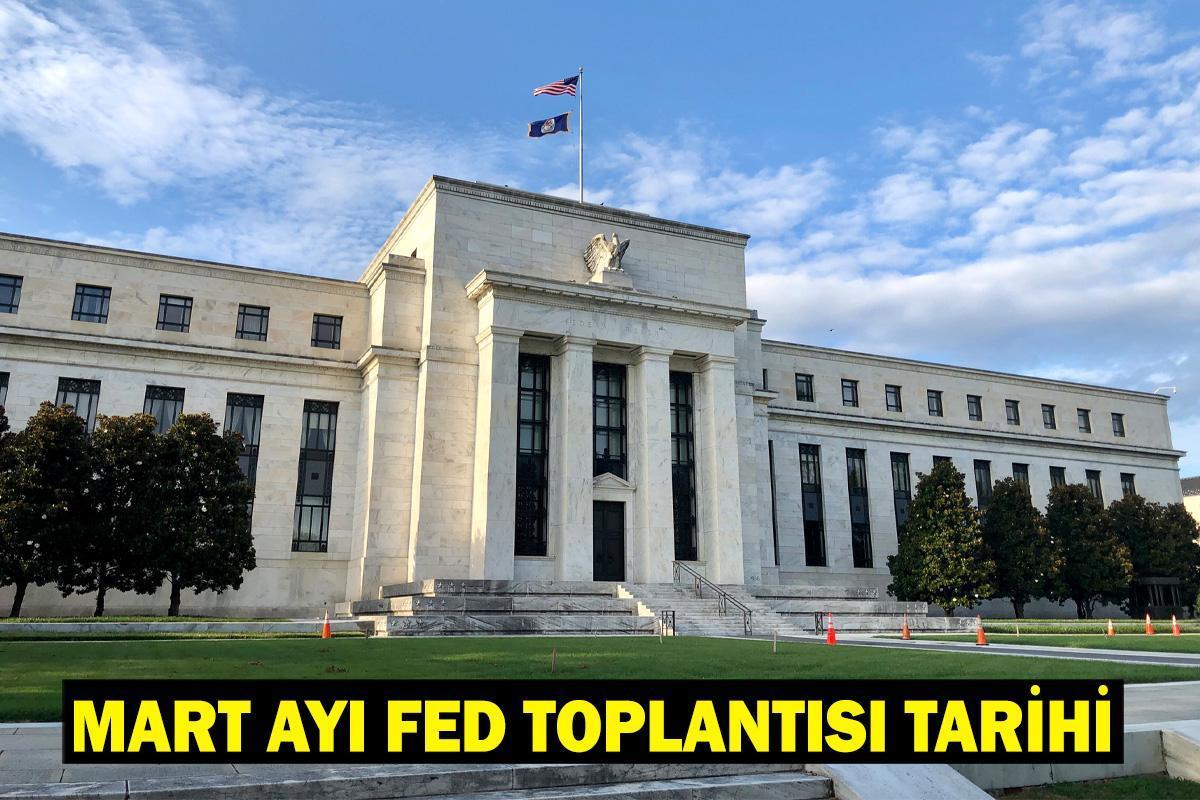 MART AYI FED TOPLANTISI TARİHİ: FED faiz kararı ne zaman, hangi tarihte açıklanacak? FED faiz kararı beklentisi ne?