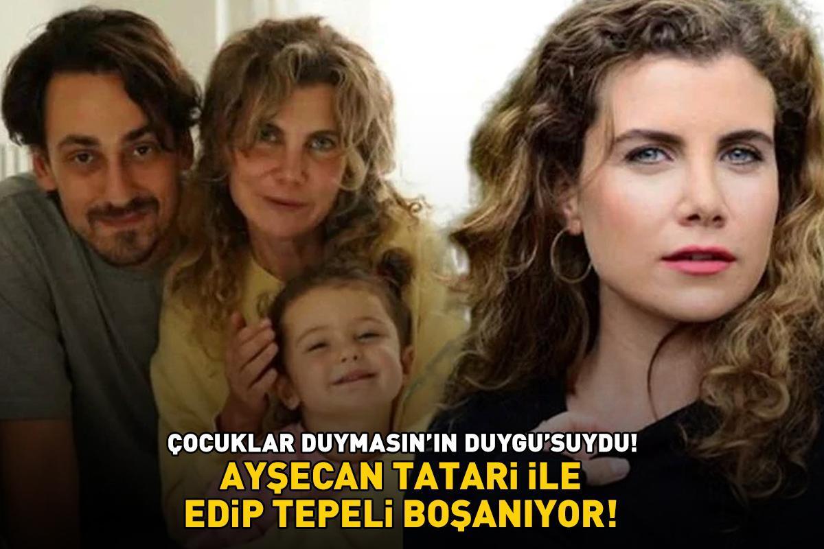 Çocuklar Duymasın'ın Duygu'suydu! Ayşecan Tatari ile Edip Tepeli boşanıyor