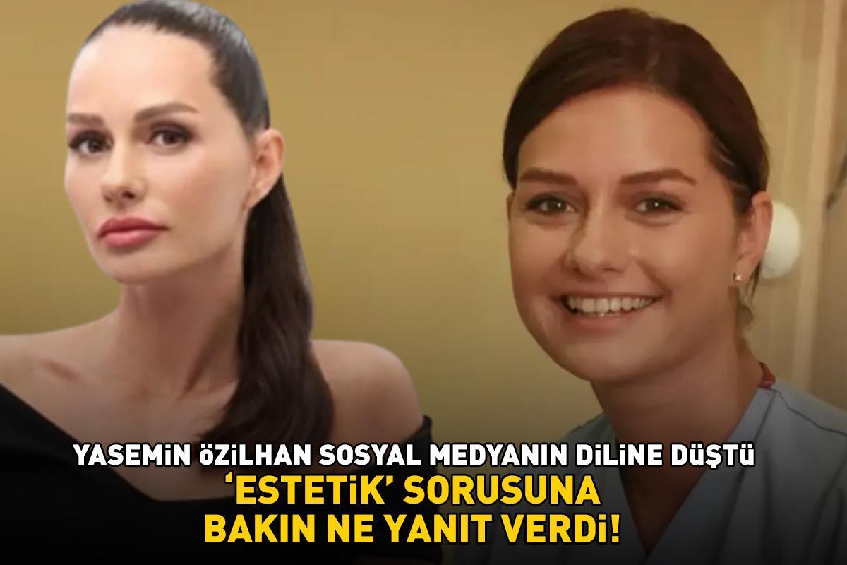 SOSYAL MEYDANIN DİLİNE DÜŞTÜ! Doktorlar'ın Ela'sı Yasemin Özilhan 'estetik' sorusuna bakın ne yanıt verdi!