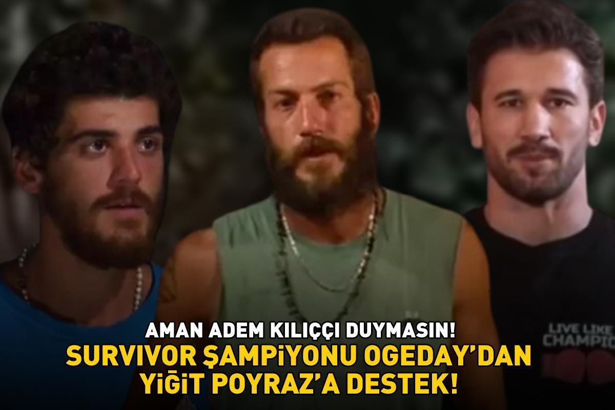 Aman Adem Kılıççı duymasın! Survivor şampiyonu Ogeday'dan Yiğit Poyraz'a destek