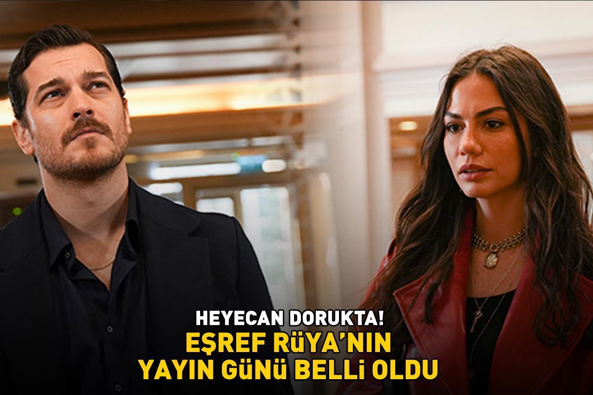 Çağatay Ulusoy ile Demet Özdemir fırtınalar estirecek! Eşref Rüya'nın yayın günü belli oldu