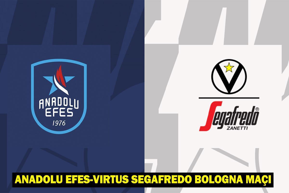 Anadolu Efes - Virtus Segafredo Bologna maçı saat kaçta ve hangi kanalda?