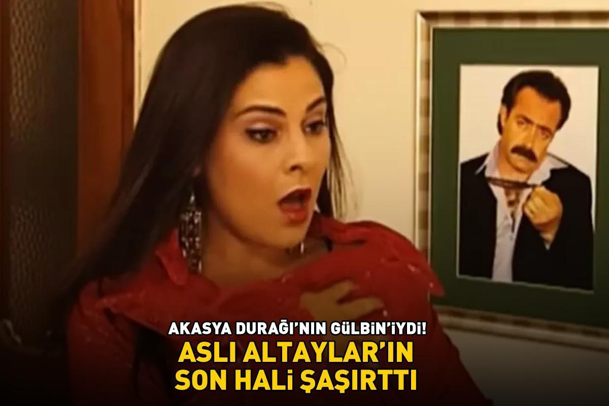 Akasya Durağı'nın Gülbin'iydi! Aslı Altaylar'ın son hali şaşırttı