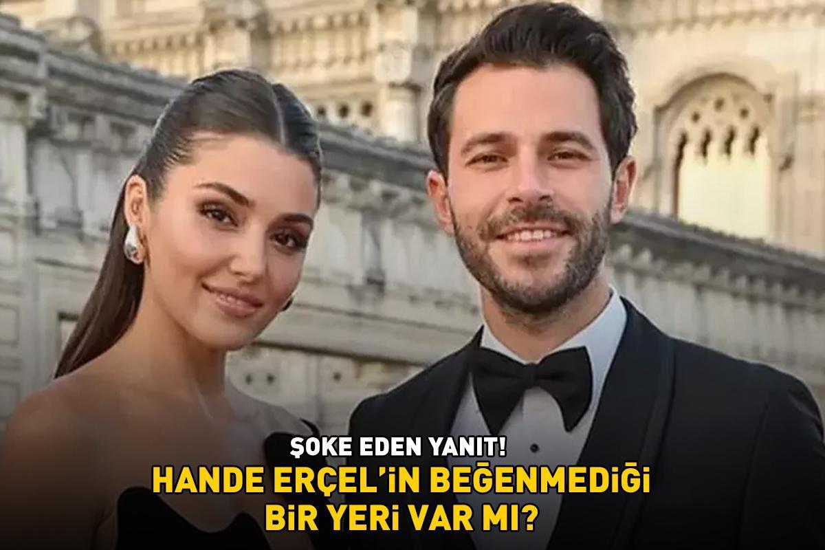 Beğenmediği bir yeri var mı? Hakan Sabancı ile aşk yaşayan Hande Erçel'den o soruya şoke eden yanıt!