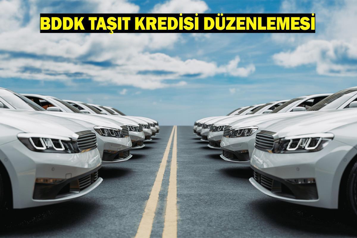 TAŞIT KREDİSİ DÜZENLEMESİ: Taşıt kredisi vade sayısı ve kredi oranları ne kadar oldu?