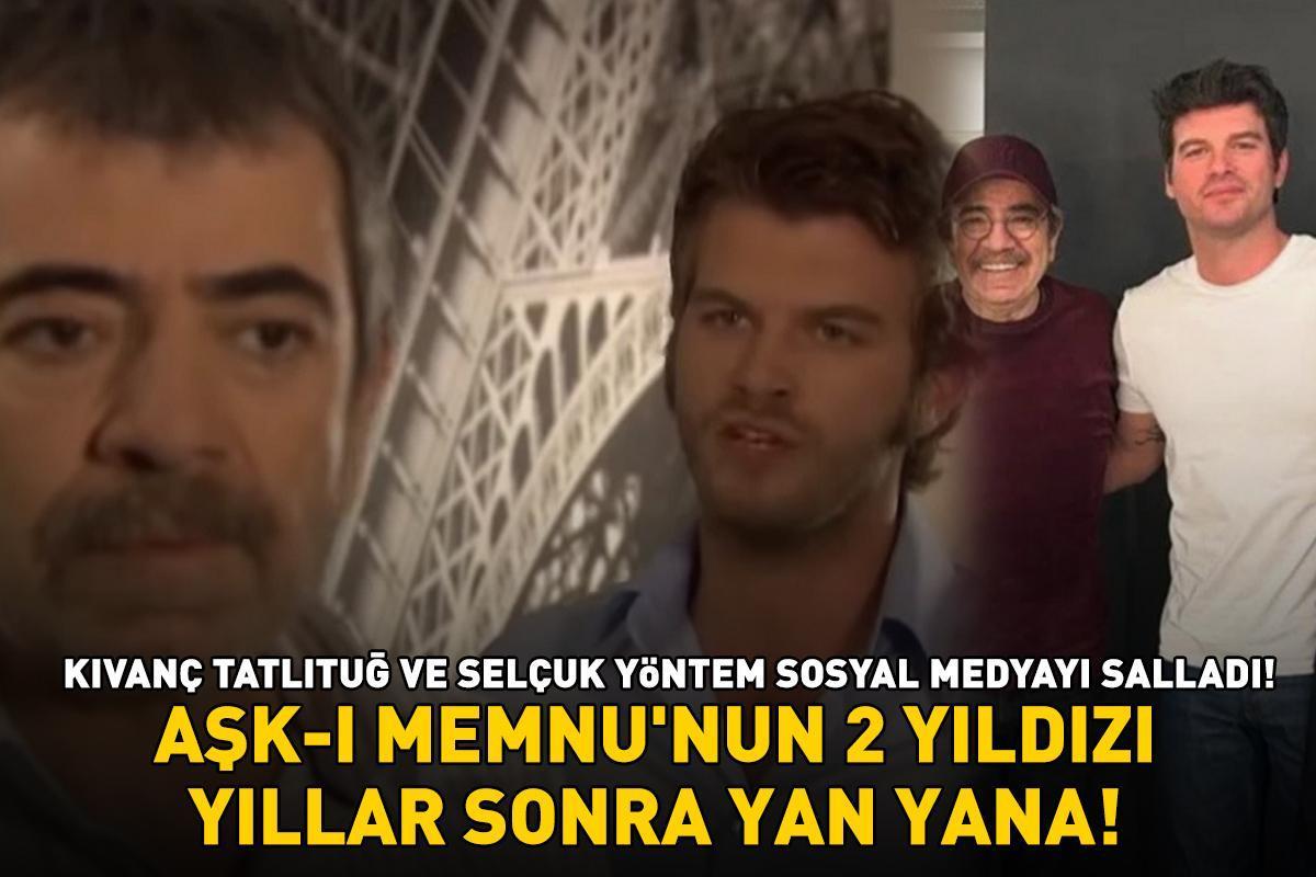 Aşk-ı Memnu'nun 2 yıldızı yıllar sonra yan yana! Kıvanç Tatlıtuğ ile Selçuk Yöntem sosyal medyayı salladı