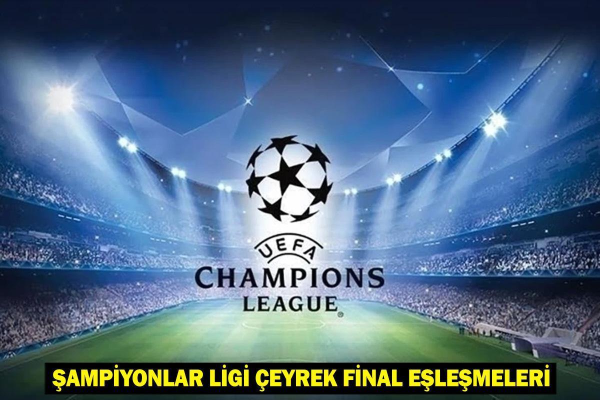 ŞAMPİYONLAR LİGİ ÇEYREK FİNAL EŞLEŞMELERİ: Hangi takımlar çeyrek finale yükseldi?