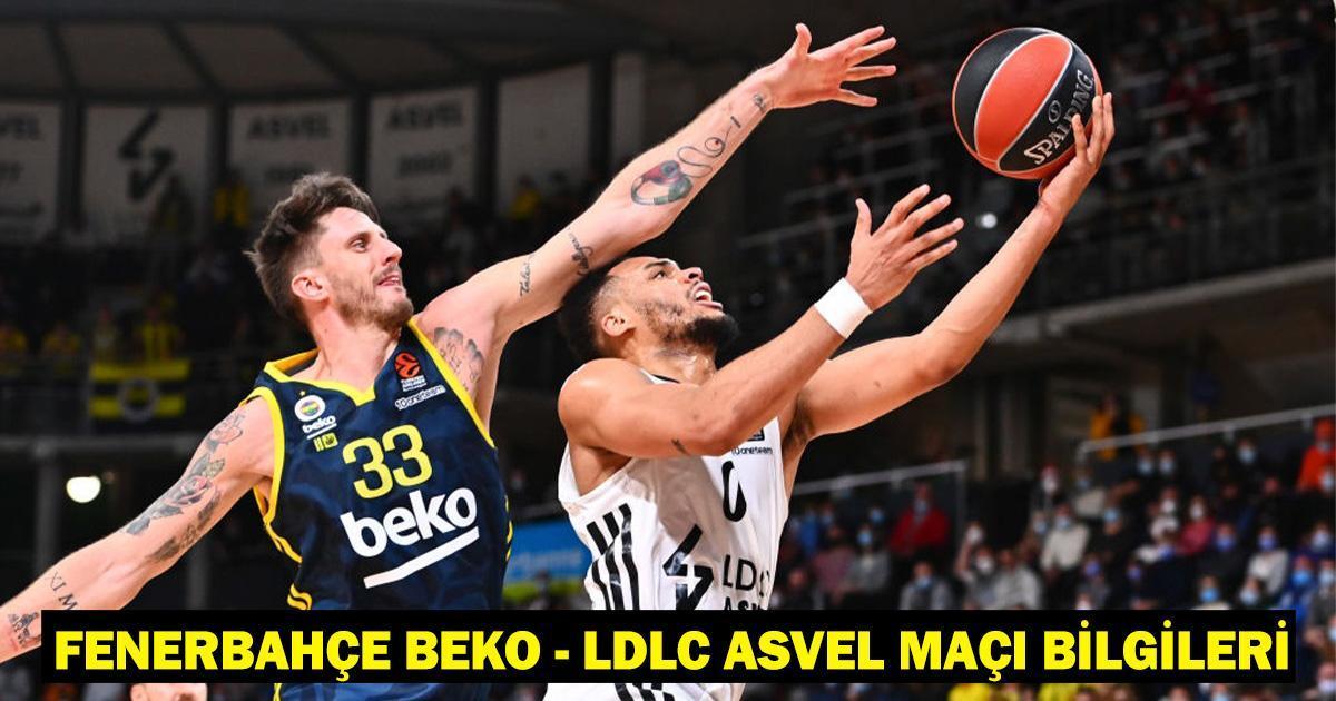 Fenerbahçe Beko - LDLC Asvel maçı ne zaman, saat kaçta ve hangi kanalda?