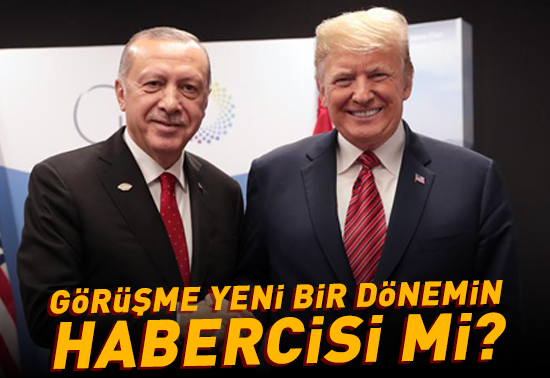 Trump-Erdoğan Görüşmesi Yeni Bir Dönemin Habercisi mi İşte Detaylar