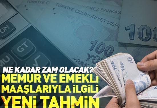 Memur ve emekli maaşlarıyla ilgili yeni tahmin
