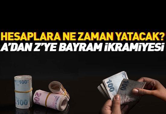 Bayram ikramiyesi ile ilgili merak edilenler: Hesaplara ne zaman yatacak İşte detaylar