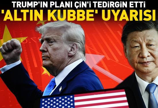 Trumpın planı Çini tedirgin etti Altın kubbe uyarısı