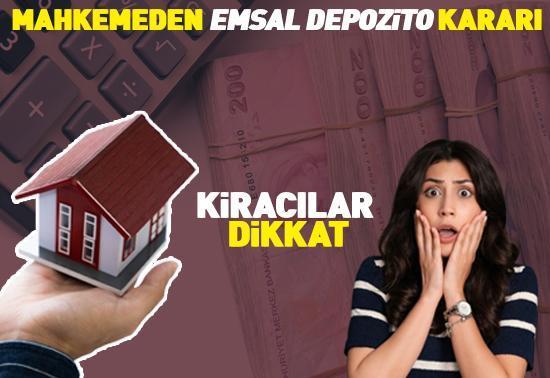 Mahkemeden emsal depozito kararı Kiracılar dikkat...