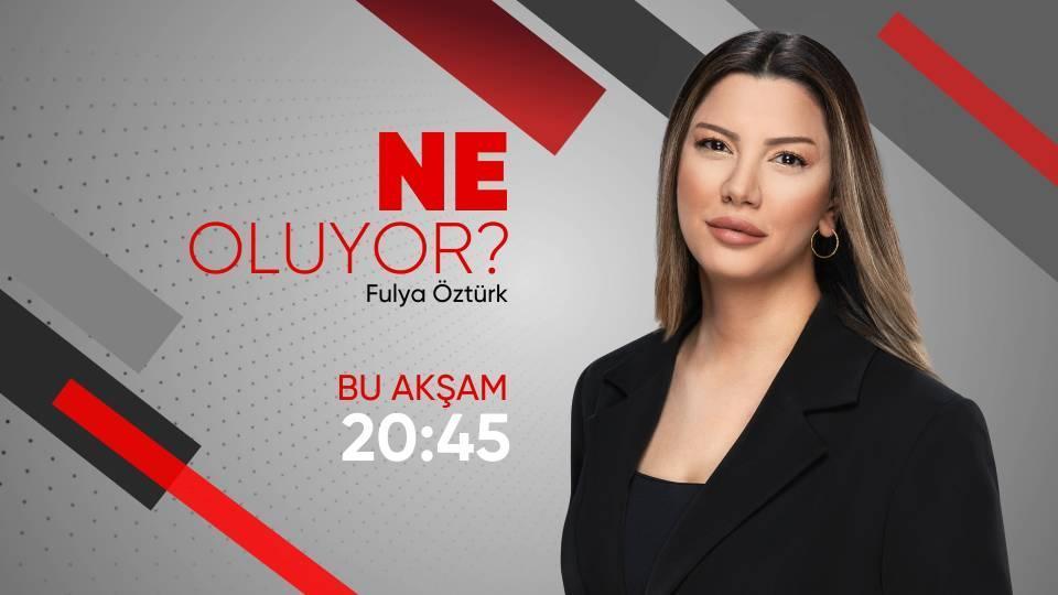 Siyasetteki sıcak gelişmeler Ne Oluyor?’da mercek altına alınıyor