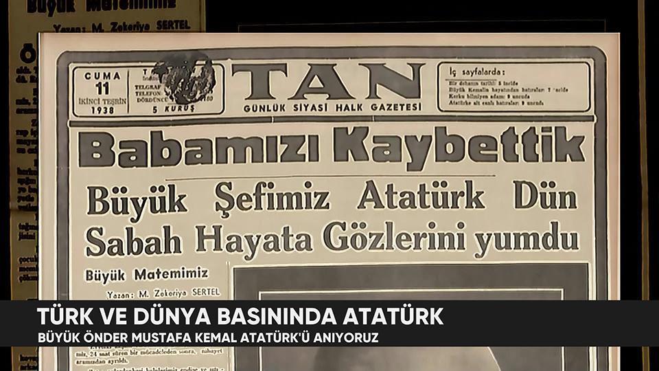 BABAMIZI KAYBETTİK Atatürk'ün vefatı basına nasıl yansıdı?
