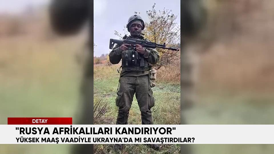 Rusya Afrikalıları kandırıyor | Yüksek maaş vaadiyle Ukrayna'da mı savaştırdılar?