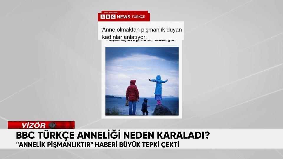 BBC'den “annelik pişmanlıktır” haberi: Bu manşet Türkiye'nin nüfusunu mu hedef alıyor?