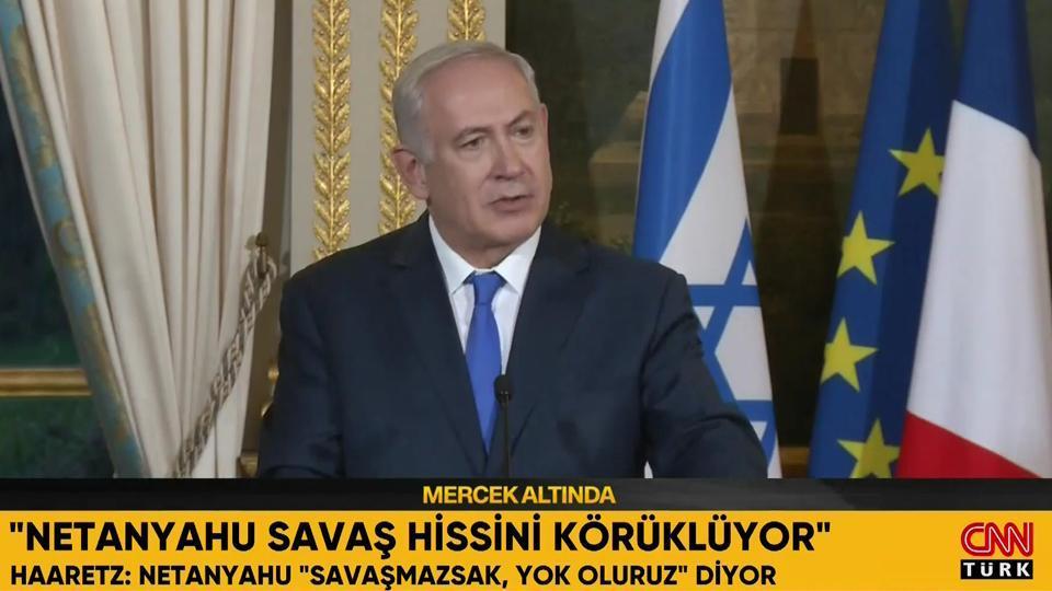 Haaretz: Netanyahu Savaşmazsak, yok oluruz diyor!
