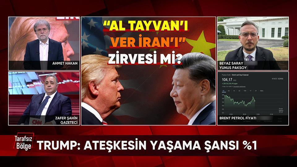 ABD-İran çıkmazı, Trump'ın Çin ziyareti, altın ve petrol fiyatları ile Burcu Köksal iddiası Tarafsız Bölge'de konuşuldu