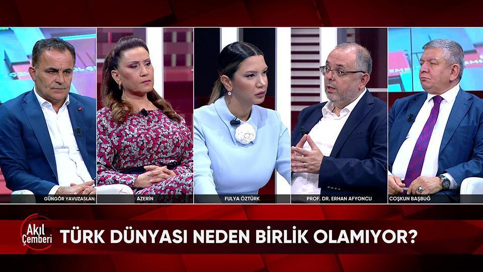 Erhan Afyoncu ve Azerin ile Türk dünyasına dair tüm kritik başlıklar Akıl Çemberi’nde masaya yatırıldı