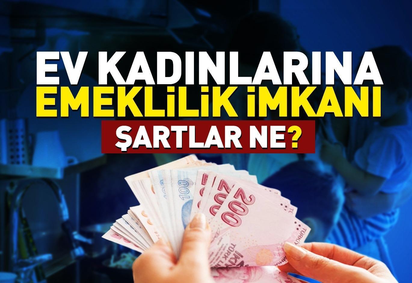 Ev kadınlarına emeklilik imkanı | Şartlar ne