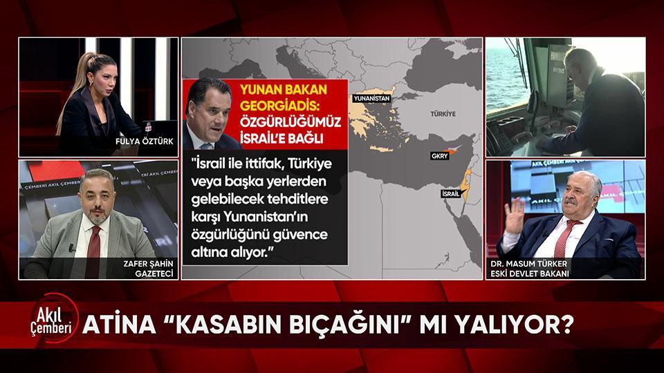 Atina kasabın bıçağını mı yalıyor? O geminin burnumuzun dibinde işi ne? Miçotakis'i Netanyahu mu kışkırtıyor? Akıl Çemberi'nde konuşuldu