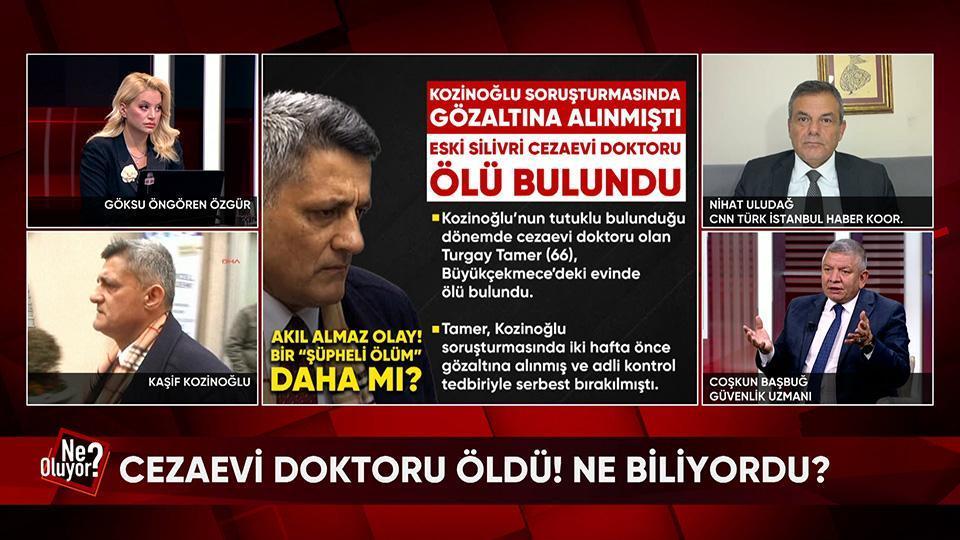 Kozinoğlu'nun cezaevi doktoru öldü: Ne biliyordu? Küresel akaryakıt krizi mi patlıyor? Beyaz Saray'da gizli harita mı çizdiler? Ne Oluyor?'da konuşuldu