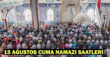 15 AĞUSTOS 2025 CUMA SAATLERİ: Bugün Cuma Namazı Kaçta Kılınacak İstanbul, Ankara, İzmir Diyanet Cuma Vakitleri