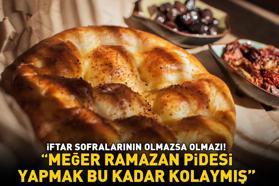 11 ayın sultanı Ramazan yaklaşıyor İftar sofralarının olmazsa olmazı Meğer evde Ramazan pidesi yapmak bu kadar kolaymış