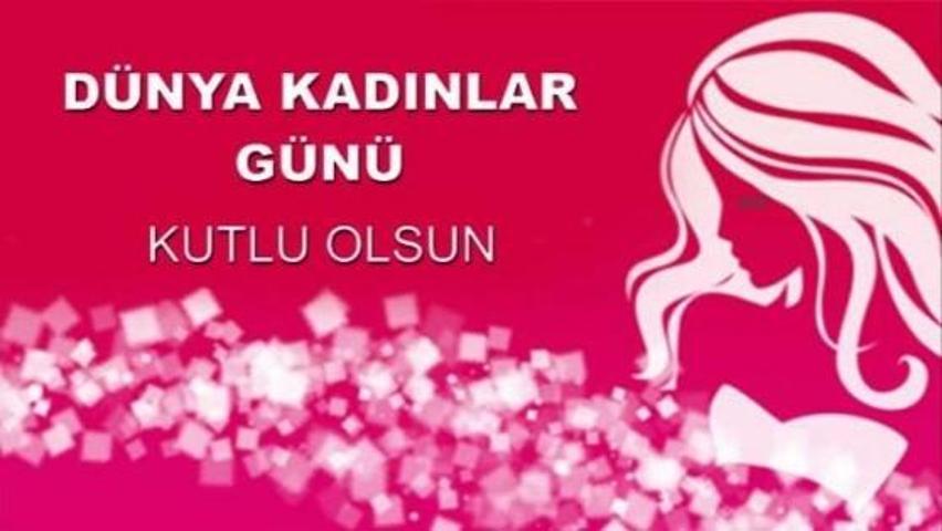 Kadınlar Günü sözleri... Resimli Dünya Kadınlar Günü mesajları ve güzel sözler