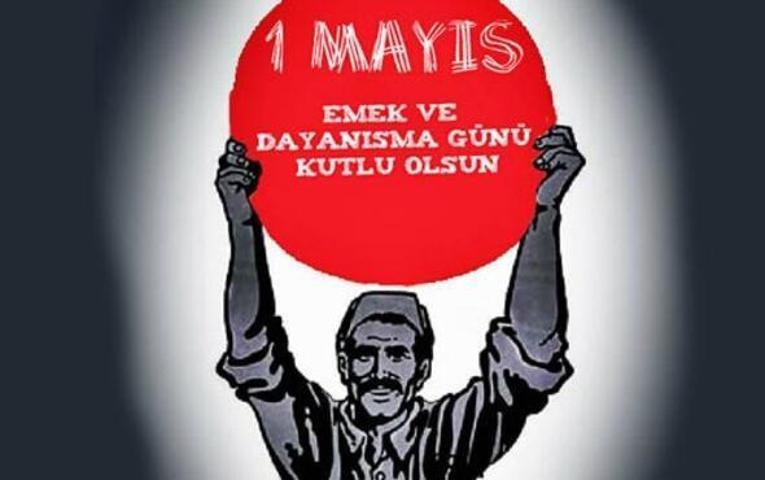 1 Mayıs sözleri ve marşı: 1 Mayıs İşçi Bayramı mesajları ve görselleri