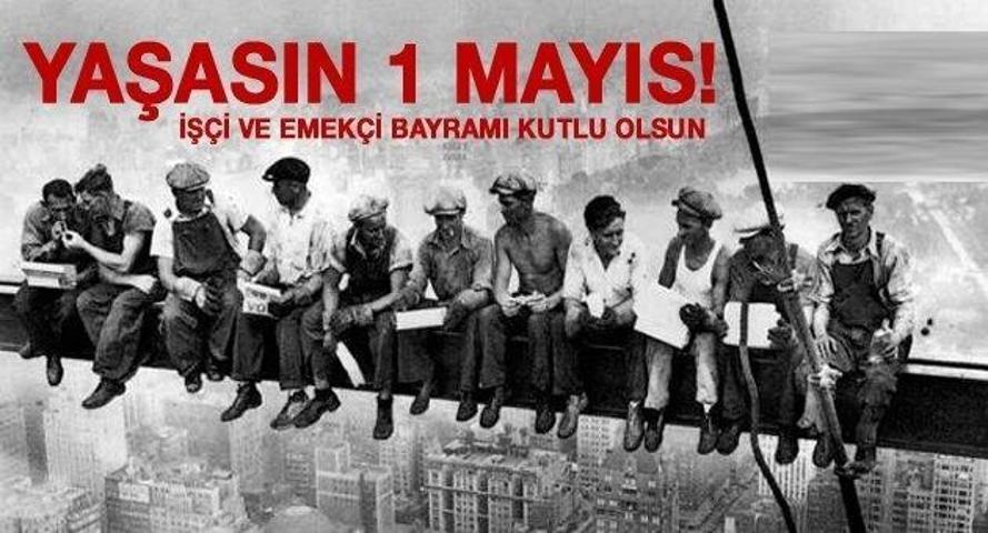 1 Mayıs sözleri ve marşı: 1 Mayıs İşçi Bayramı mesajları ve görselleri