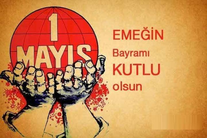 1 Mayıs sözleri ve marşı: 1 Mayıs İşçi Bayramı mesajları ve görselleri