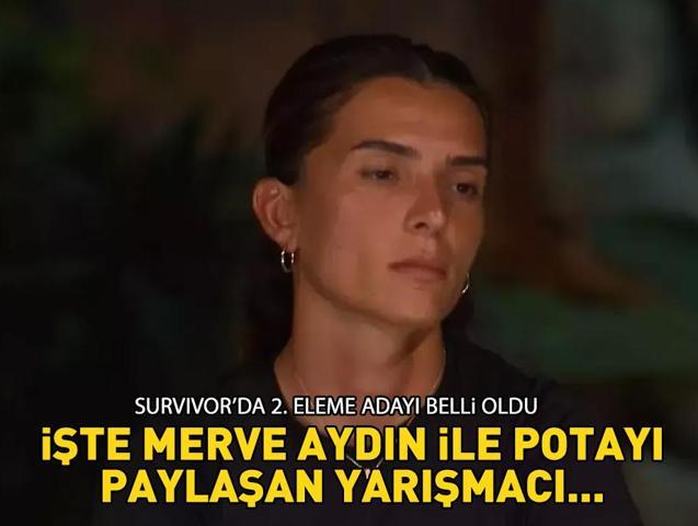 Survivorda 2. eleme adayı belli oldu  İşte Merve Aydın ile potayı paylaşan isim...