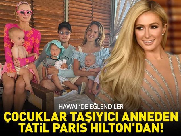 ‘Hamileliğin nasıl bir şey olduğunu anlamak için protez karın taktım’ demişti Çocuklar taşıyıcı anneden, tatil Paris Hiltondan