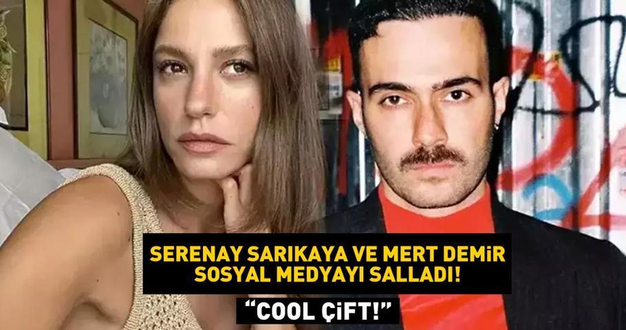 Kimler Geldi Kimler Geçtinin yıldızı Serenay Sarıkaya, sevgilisi Mert Demirle sosyal medyayı salladı: Cool çift